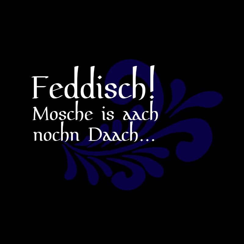 Feddisch! Mosche is aach nochn Daach - Hessisch