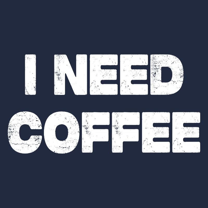 i need coffee