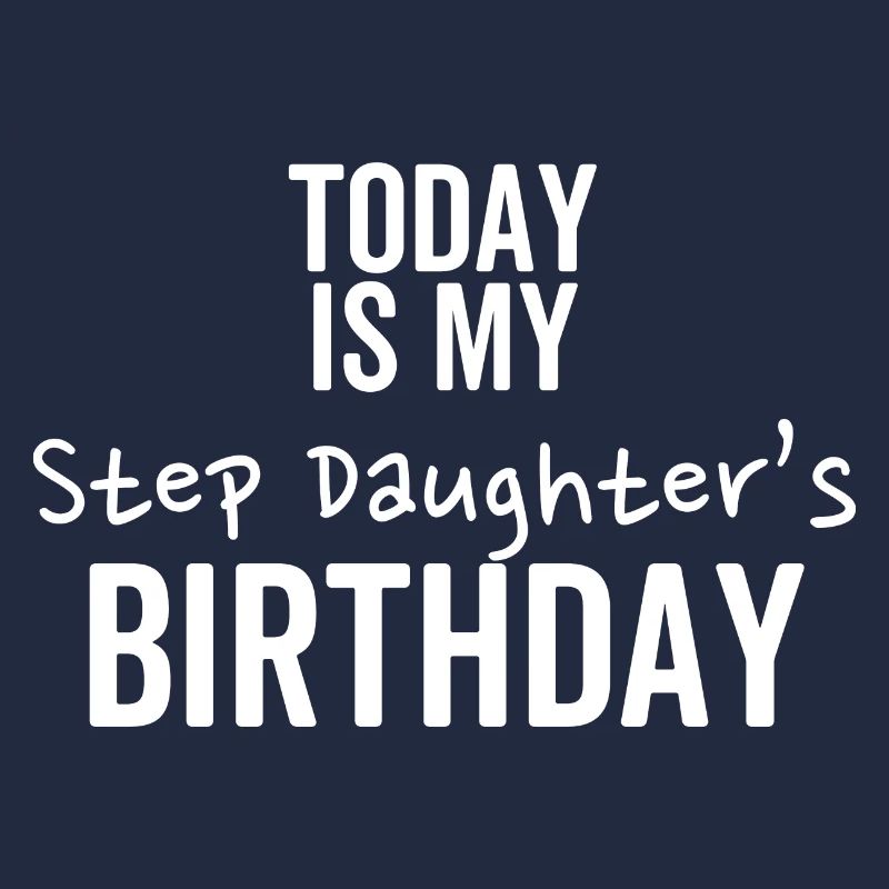 Today is My Step Daughter's Birthday