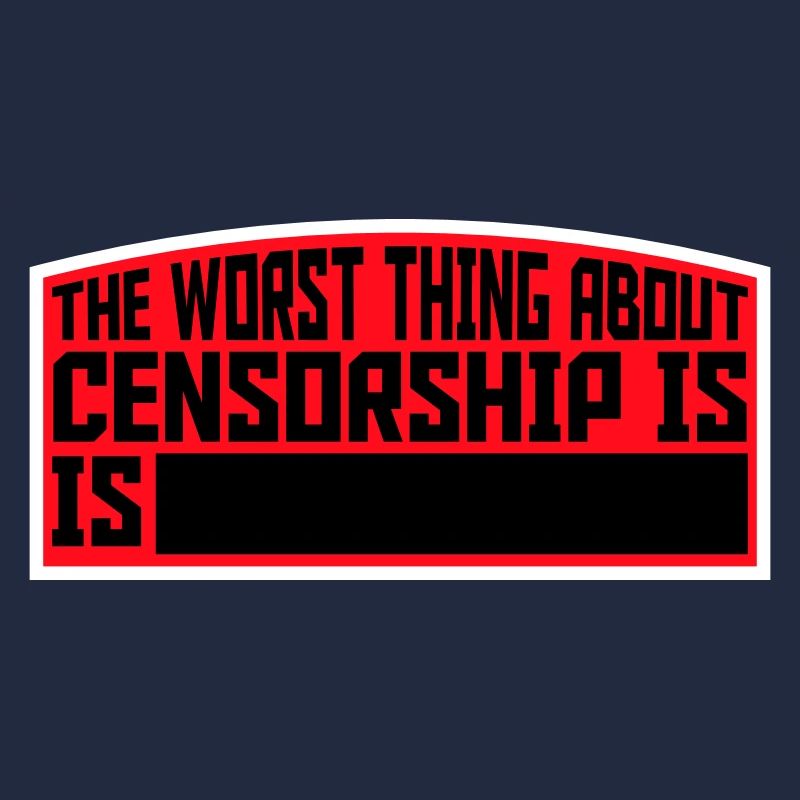 The Worst Thing About Censorship Is Funny Irony