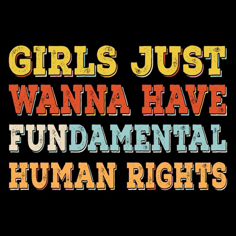 Girls Just want to Have Basic Human Rights