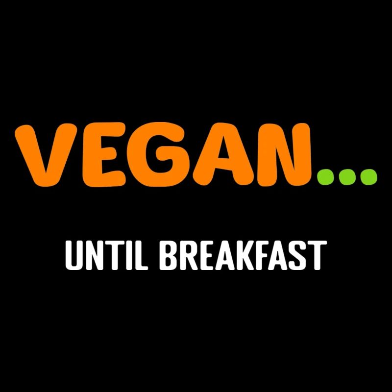 Vegan... Until Breakfast