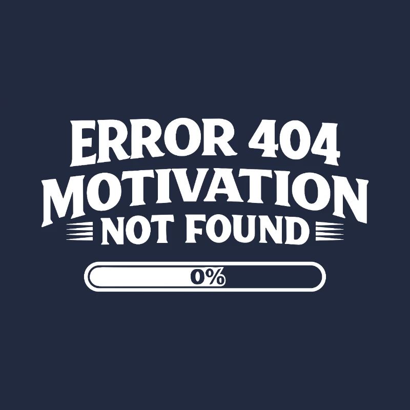 Error 404 Motivation not found Lustiger Spruch