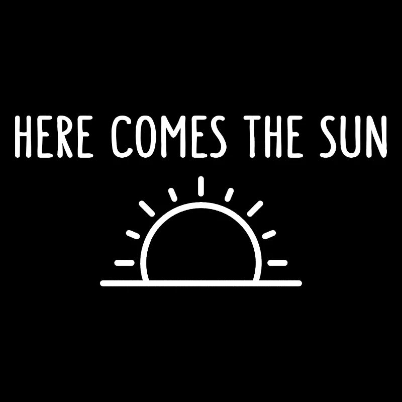 Here Comes The Sun Sonnenschein