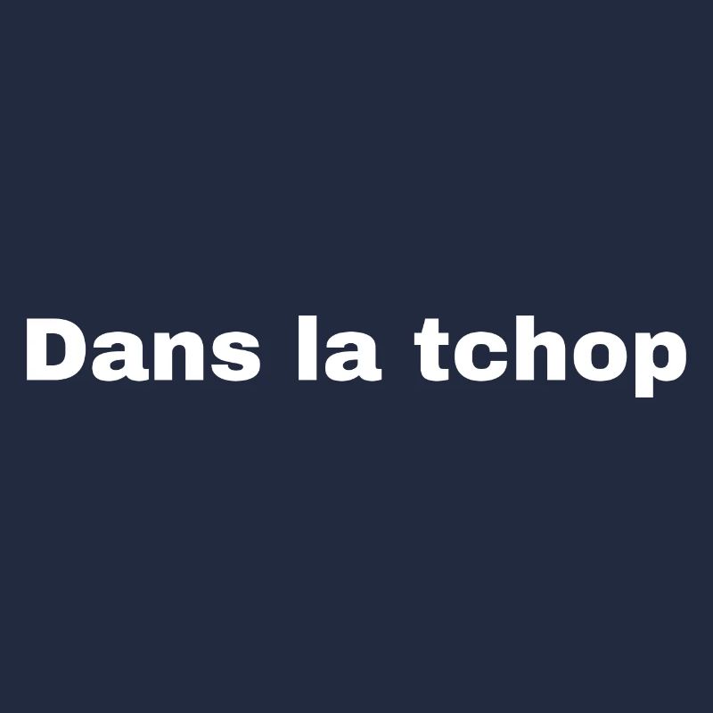 Im TEE-SHIRT tchop