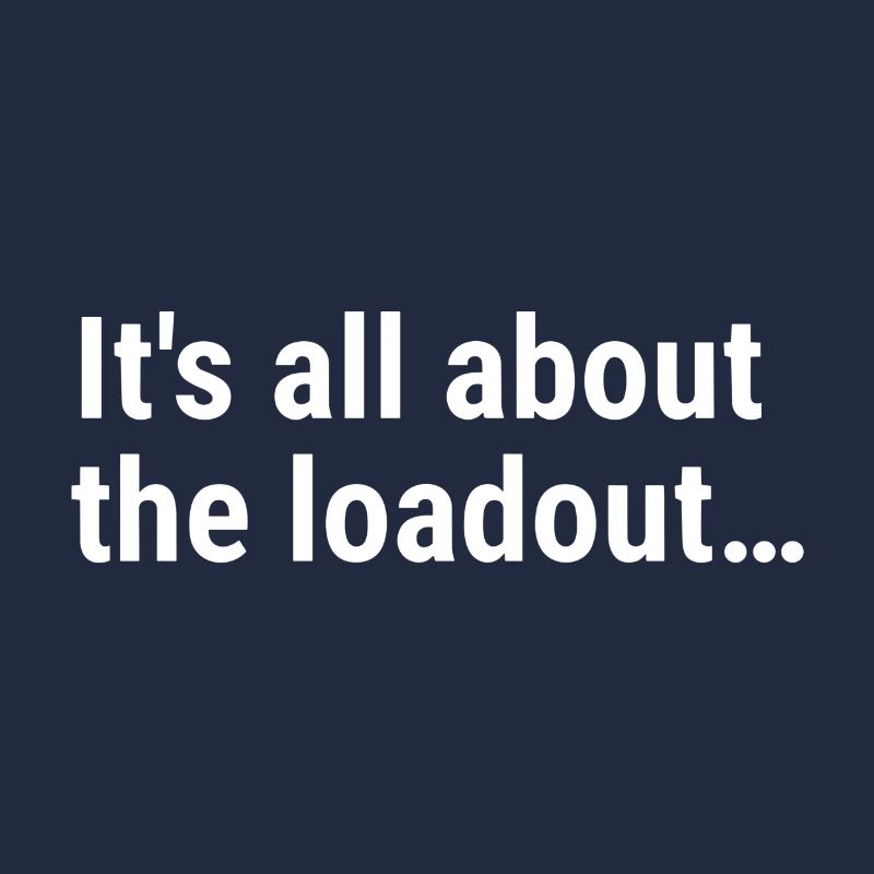 It's all about the loadout…White