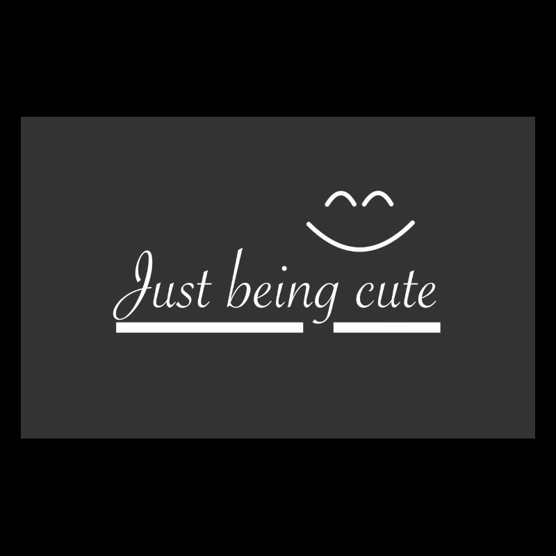 Just Being Cute