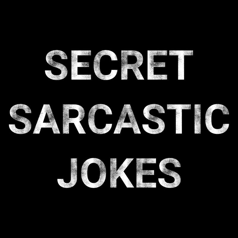 Secret Sarcastic Jokes