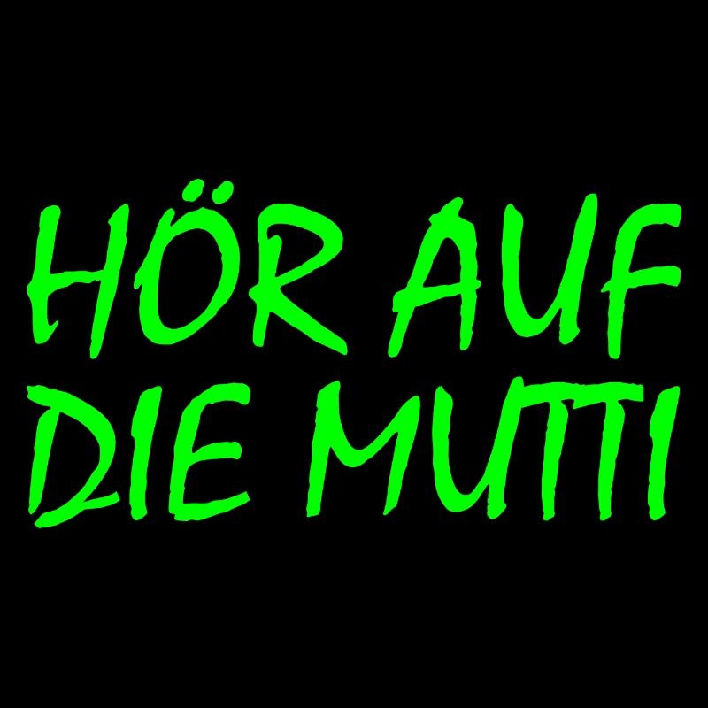 Hör auf die mutti