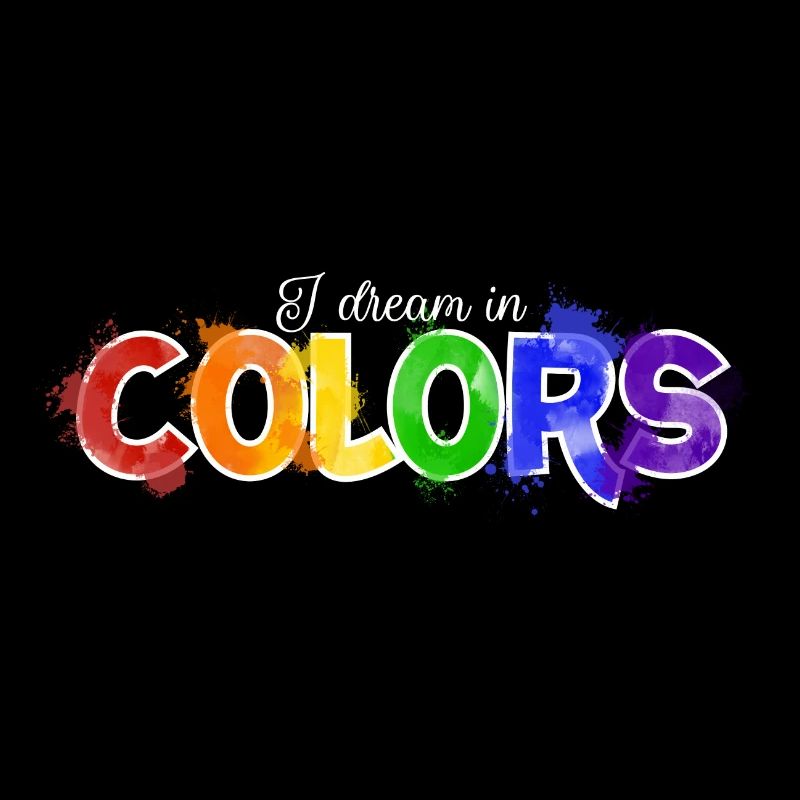 I Dream in colors - ich träume in Farbe