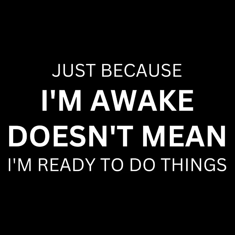 Just Because I'm Awake Funny Tshirt for Tweens and
