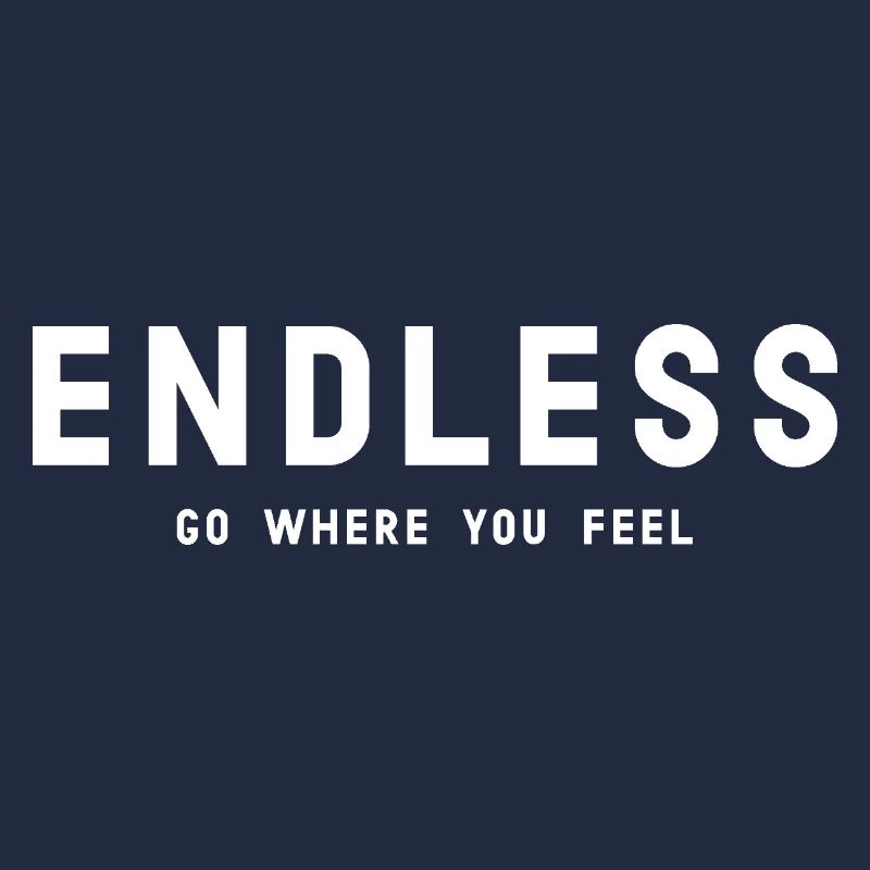 ENDLESS Go where you feel