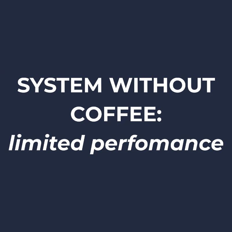 System ohne Kaffee: begrenzte Leistung