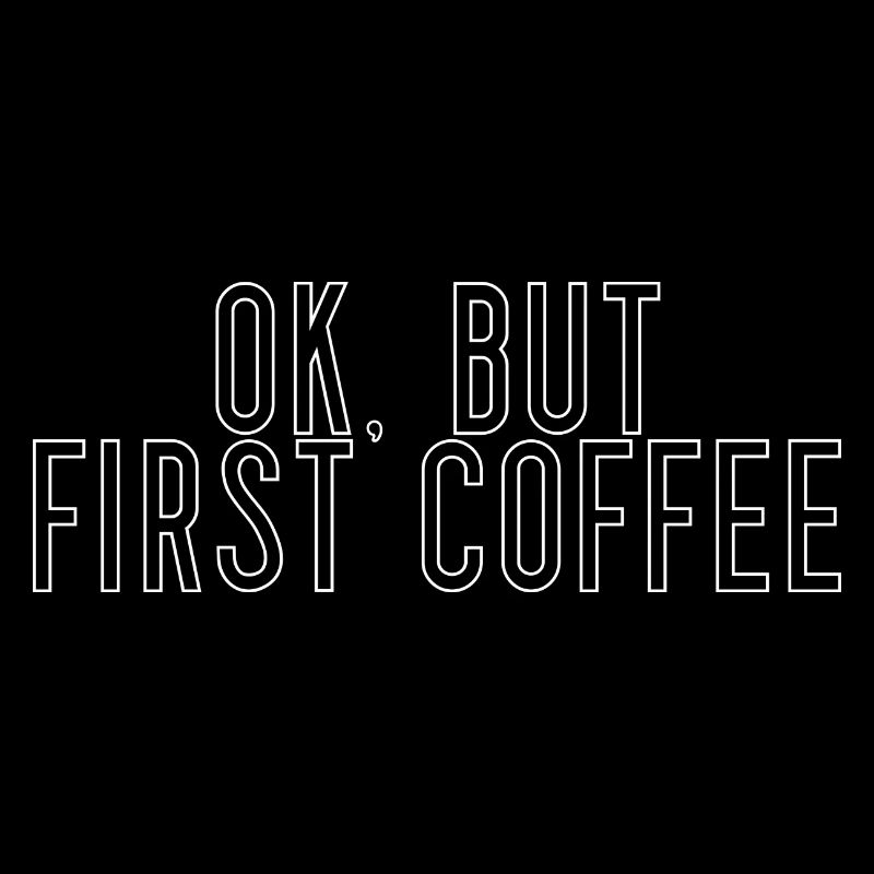 ok first coffee coffee saying font breakfast