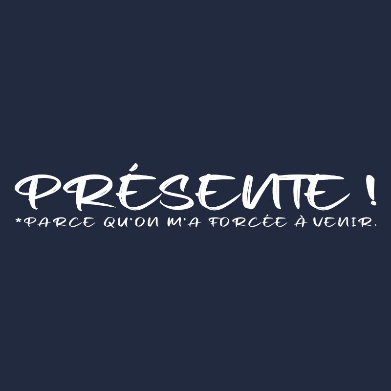 Présente parce qu on m a forcée à venir blanc