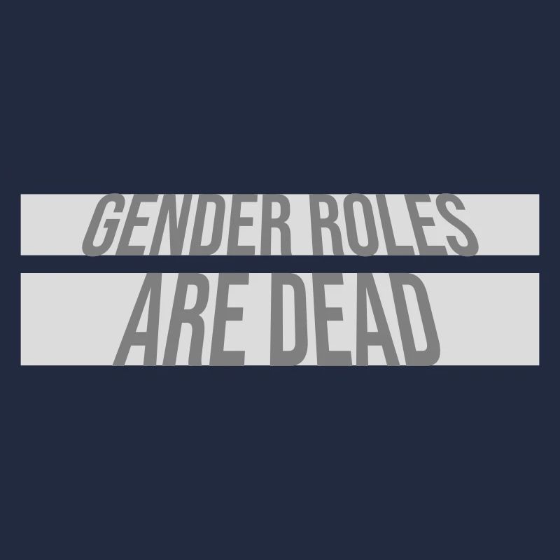 Gender Roles Are Dead Statement Freedom Saying