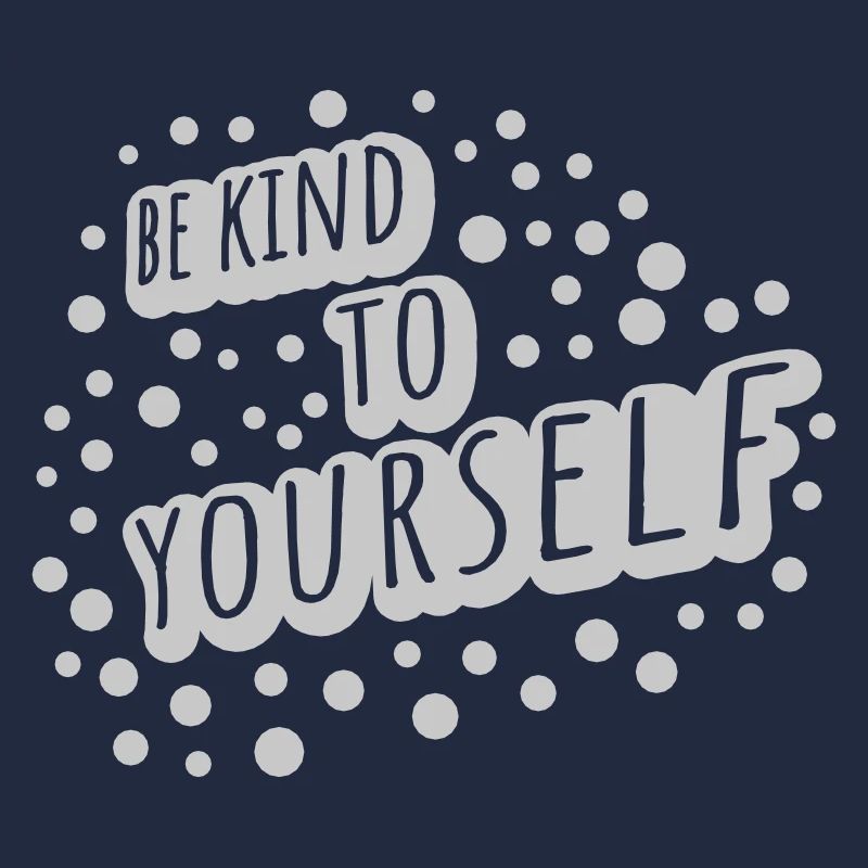 be kind to yourself