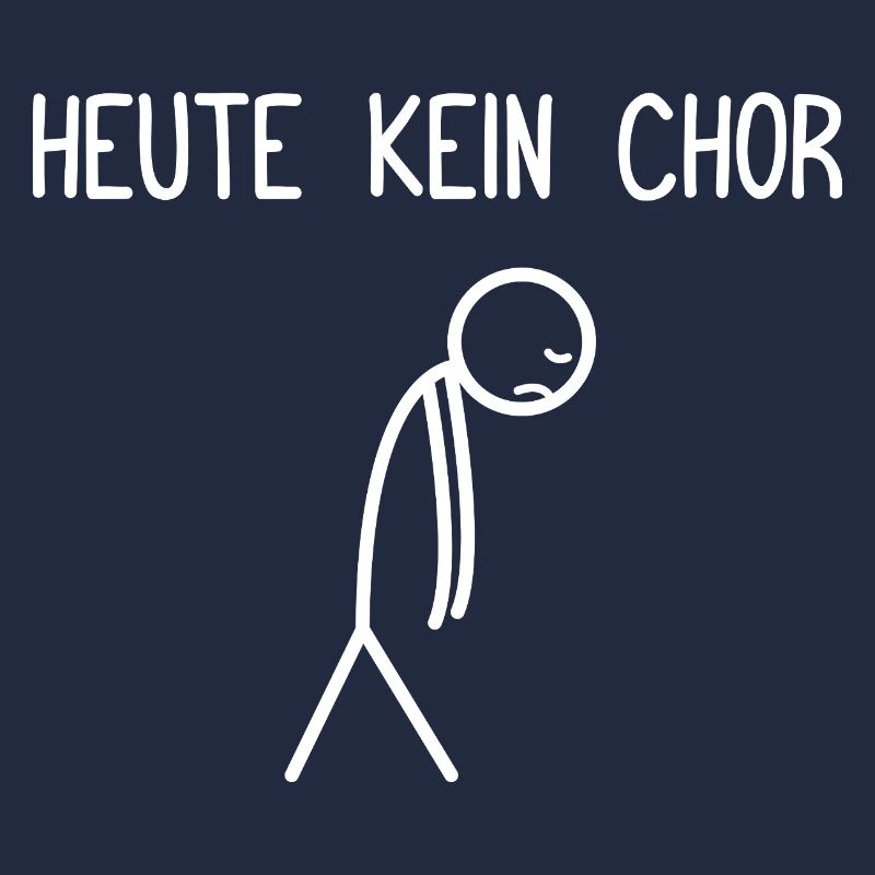 Heute kein Chor Dirigent Chorleiter Dirigenten