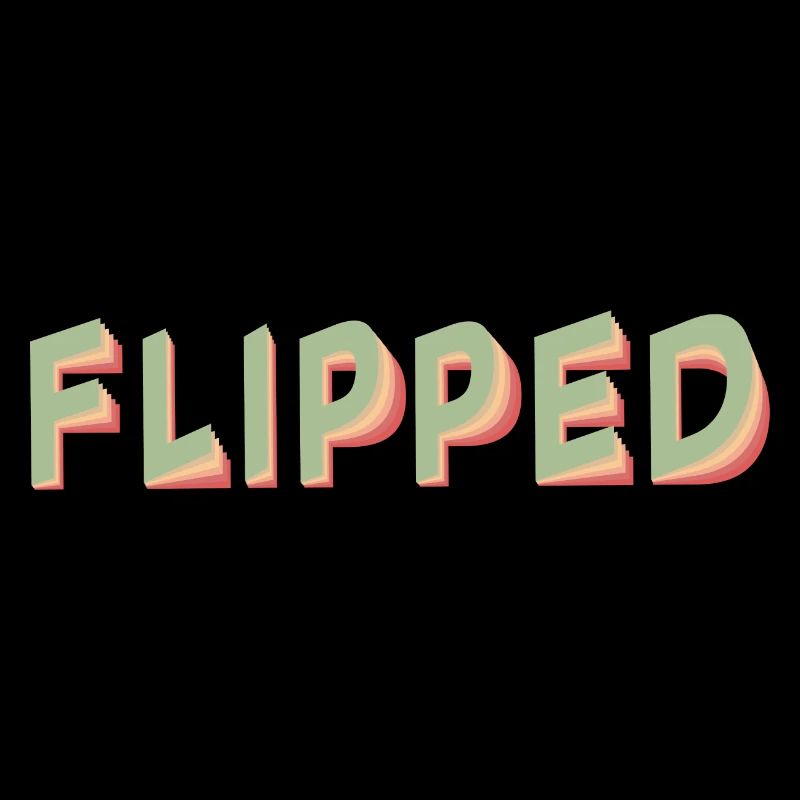 Flipped