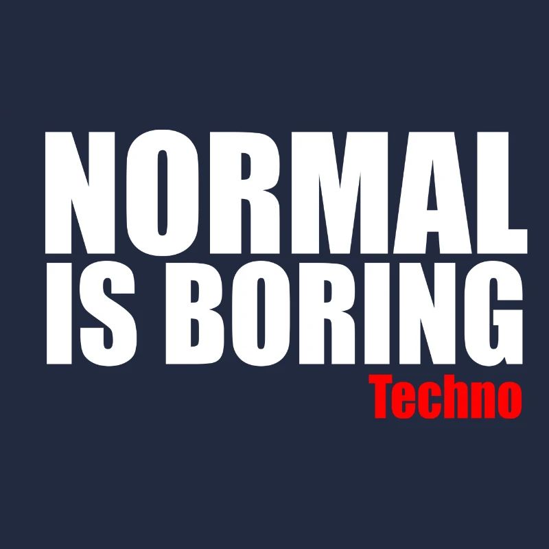Normal ist langweiliges Techno-Zitat