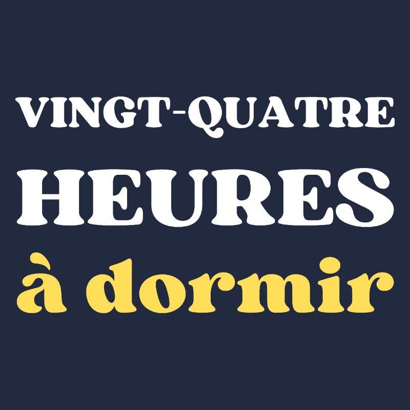 VINGT QUATRE HEURES à dormir