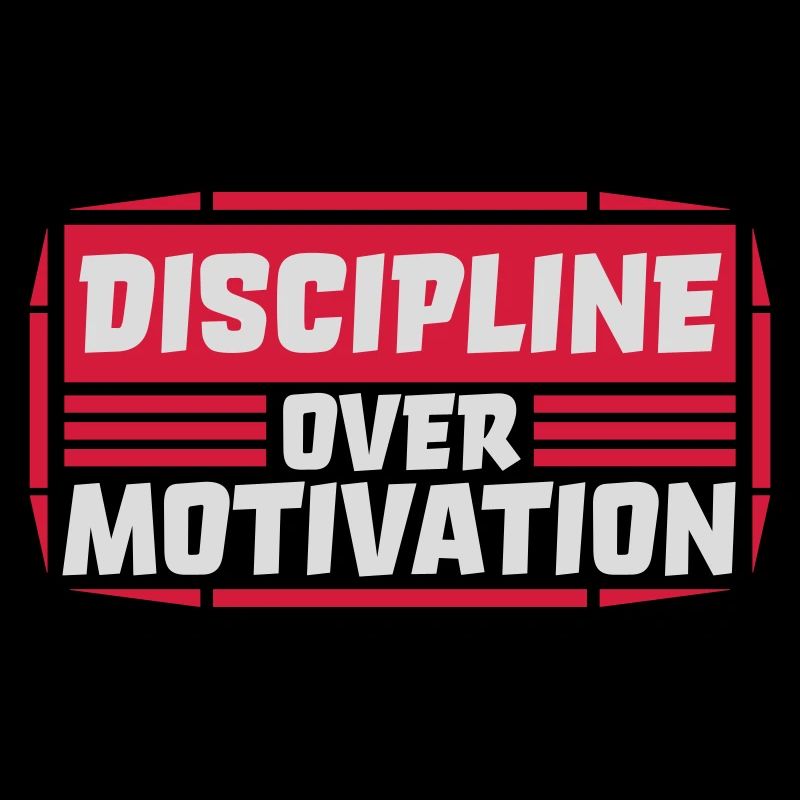 discipline over motivation quote