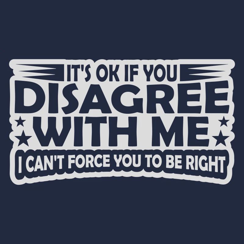 Vous n’êtes pas d’accord avec moi