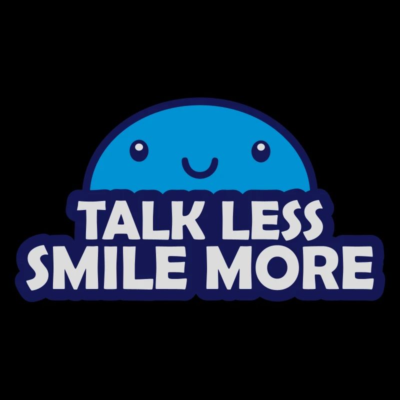 talk less smile more