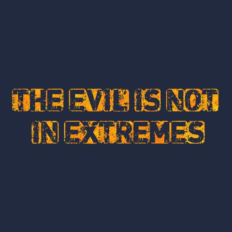 The Evil is not in extremes