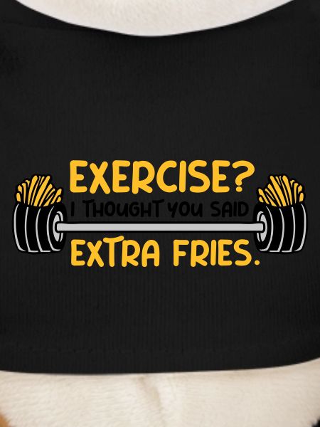 Exercise Extra Fries Quote
