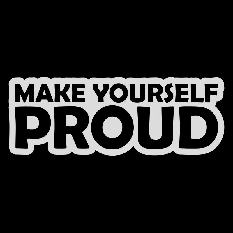 make yourself proud quote