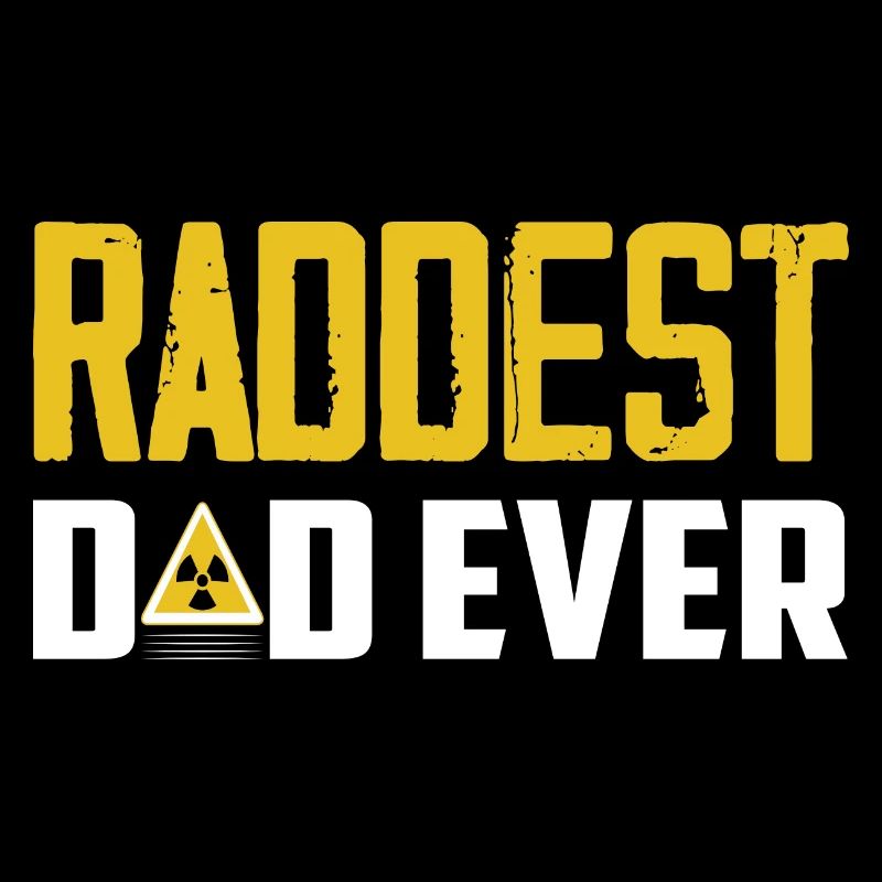 Raddest Dad Ever X-Ray Rad Tech Radiology