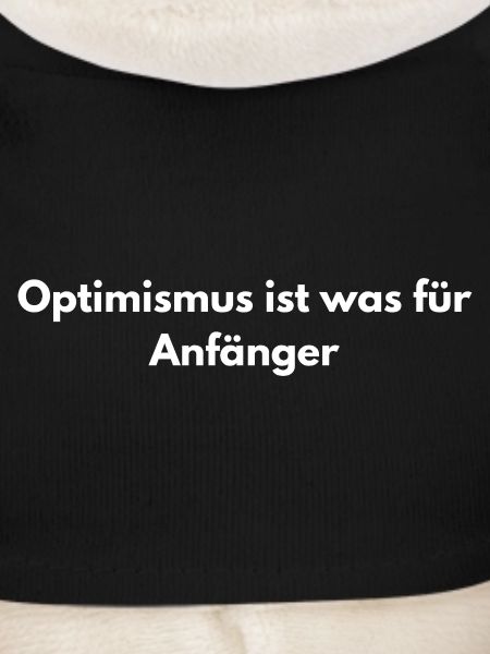 Optimismus? Anfänger – Sarkastisch