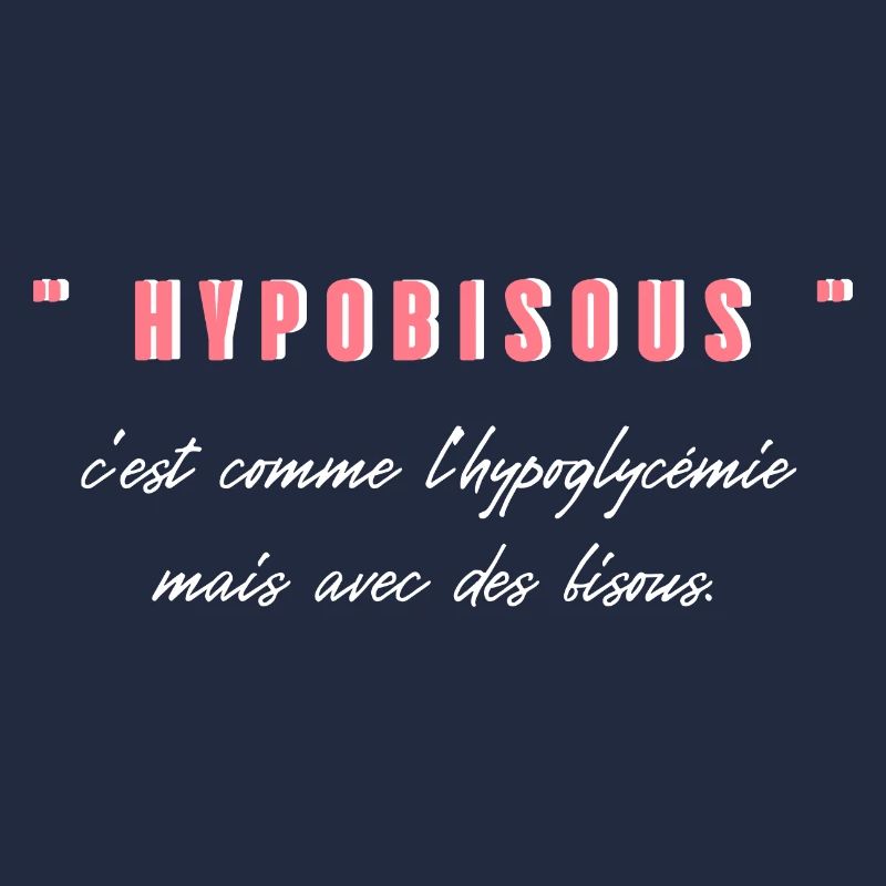 Hypobisous C’est comme l’hypoglycémie mais