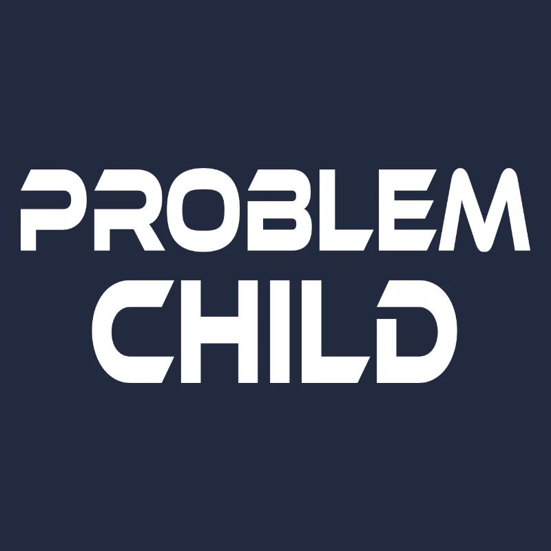 PROBLEM CHILD