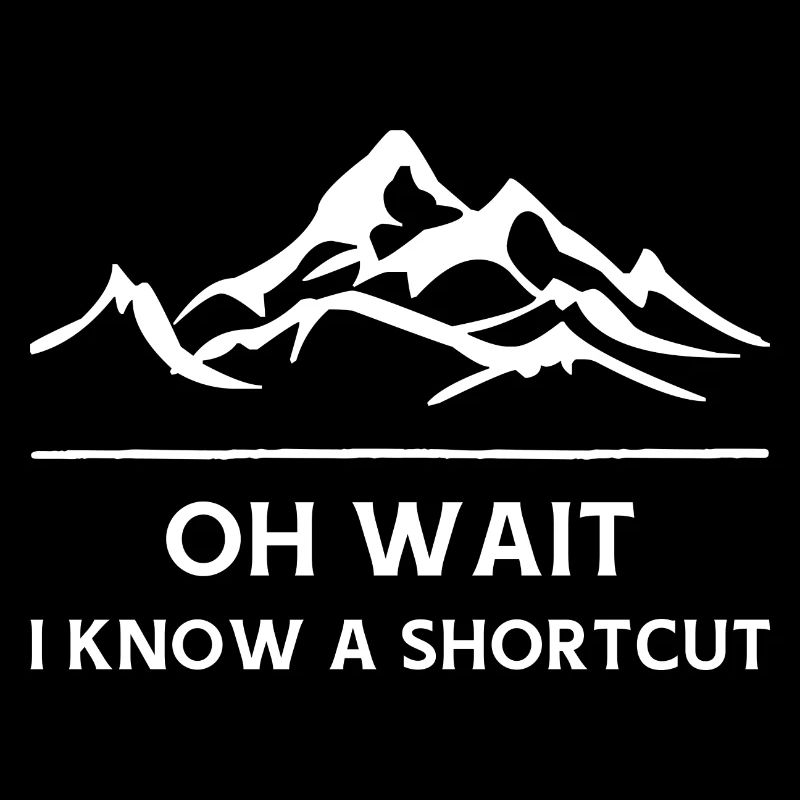 Oh Wait I Know A Shortcut