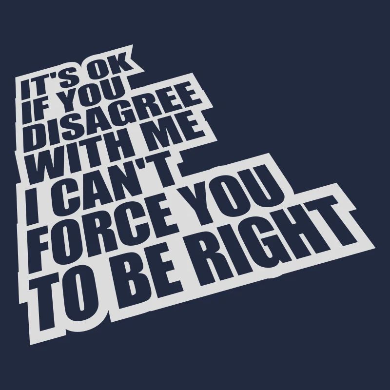 Vous n’êtes pas d’accord avec moi