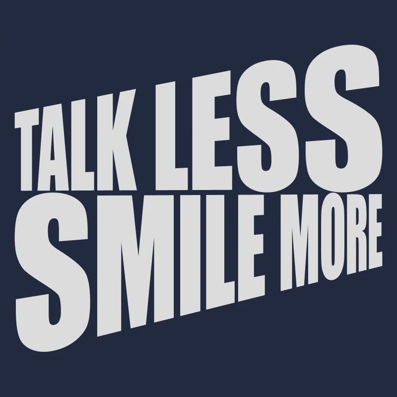 talk less smile more