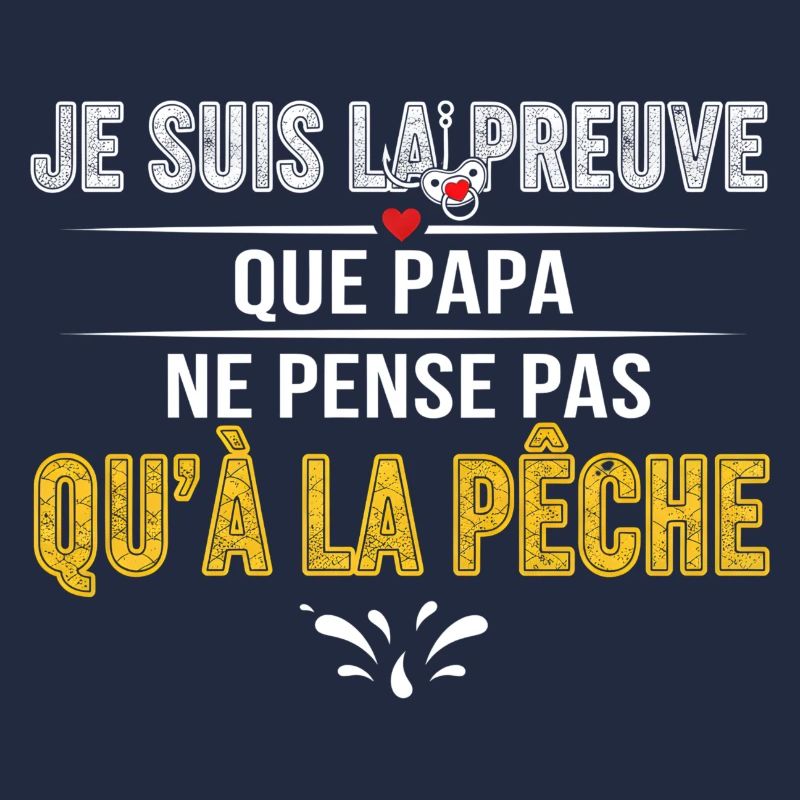 Preuve Papa: Ne Pense Pas Qu'à La Pêche