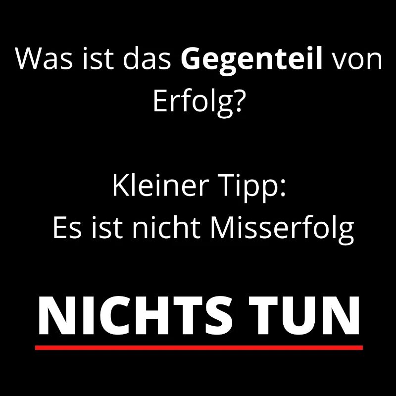 Nichts Tun!