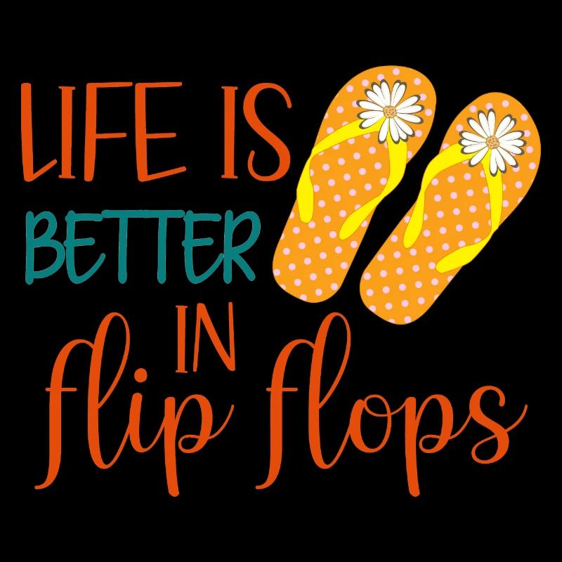 Life Is Better In Flip Flops, Summer Quote,