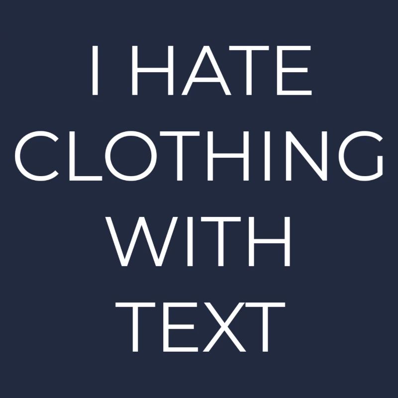 ICH HASSE KLEIDUNG MIT TEXT
