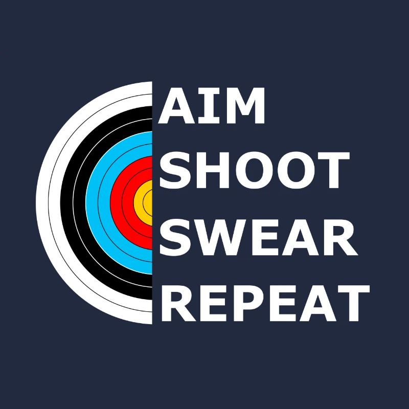 Aim Shoot Swear Repeat - Archery Target