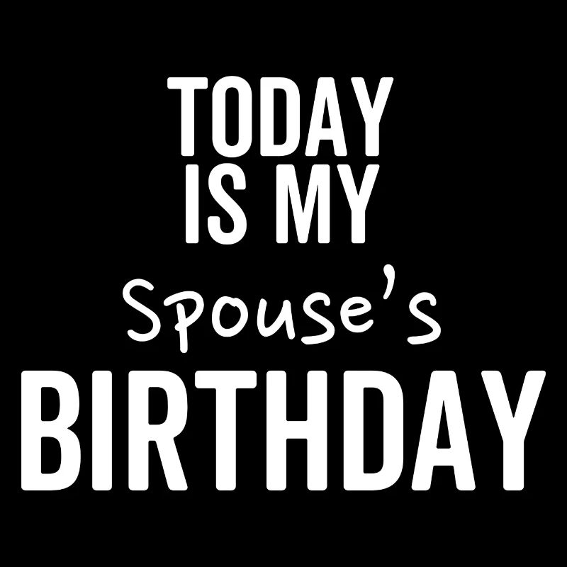Aujourd’hui, c’est l’anniversaire de mon conjoint