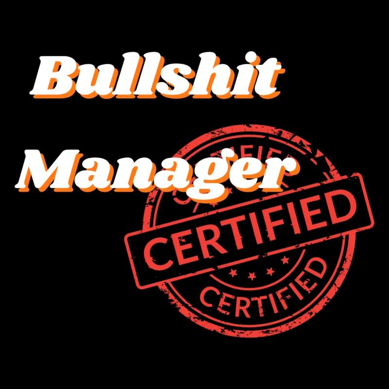 Bullshit Manager Certified