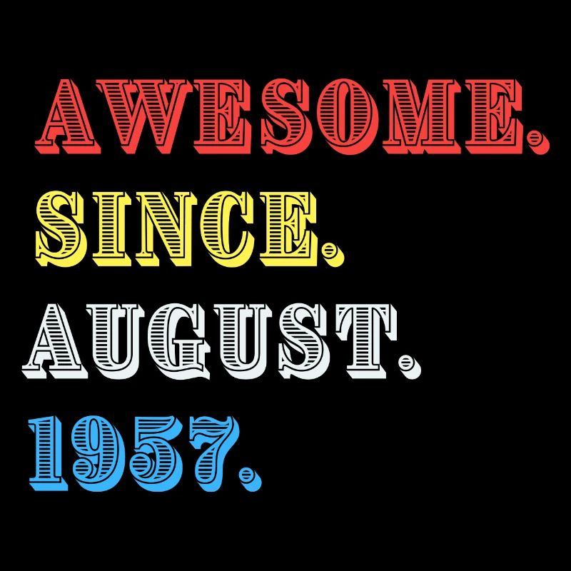 AWESOME SINCE AUgust 1957