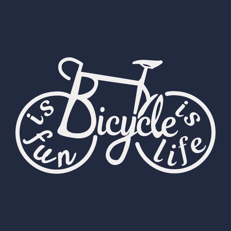 Bicycle Is Fun Bicycle Is Life