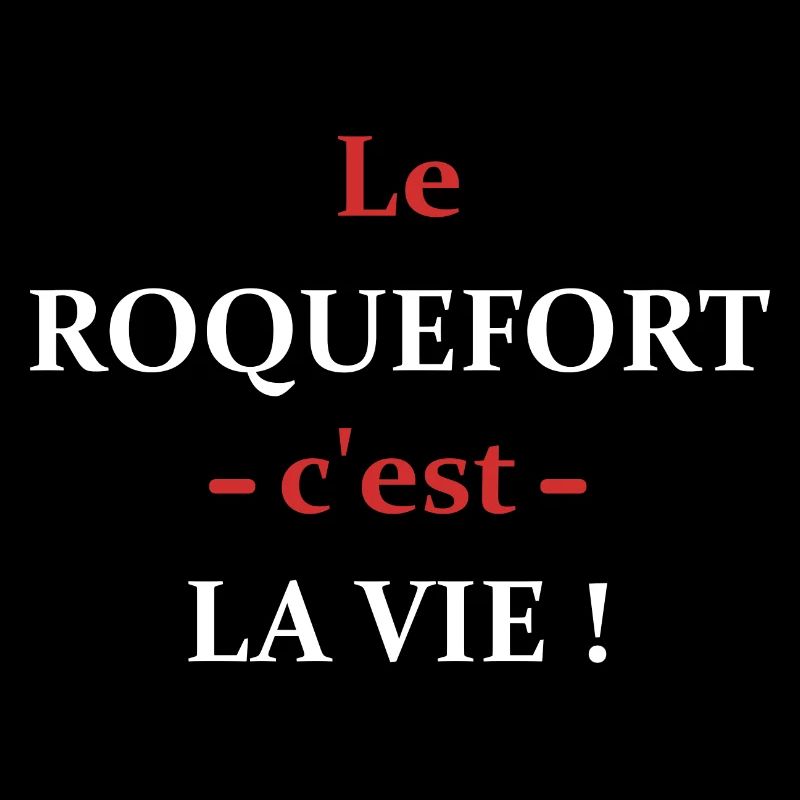 le Roquefort c'est la vie
