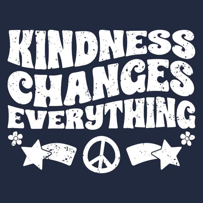 Kindness Changes Everything A Humanity