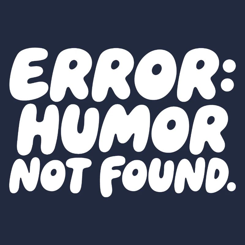 Error Humor Not Found Sarkasmus Spruch